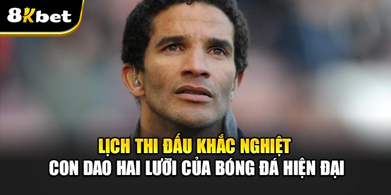 Lịch thi đấu khắc nghiệt - con dao hai lưỡi của bóng đá hiện đại